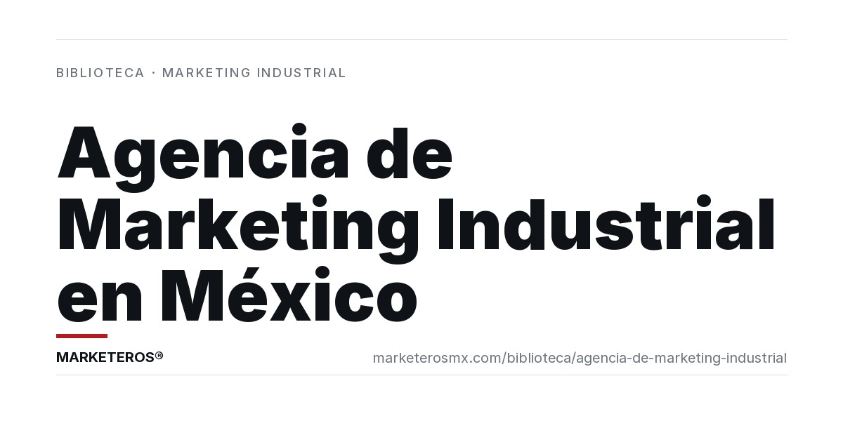 AGENCIA DE MARKETING INDUSTRIAL EN MÉXICO